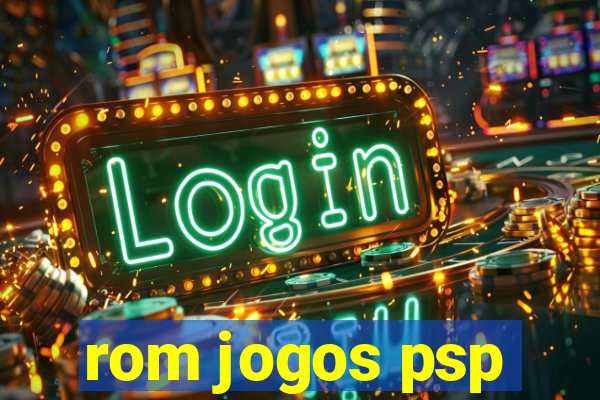 rom jogos psp